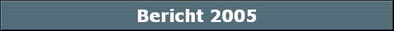 Bericht 2005